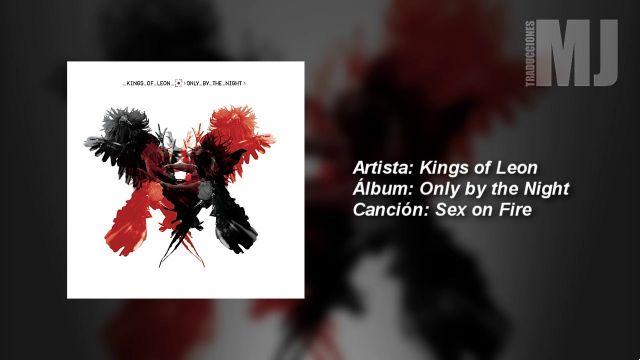 significado de la canción: sex on fire de kings of leon
