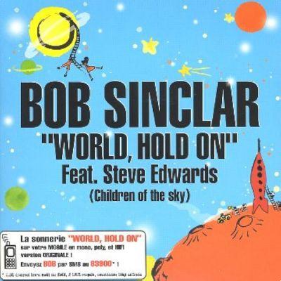 significado de la canción: world hold on de bob sinclar ft steve edwards