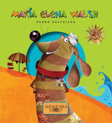 significado de la canción: el show del perro salchicha de mar a elena walsh