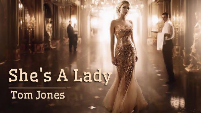 significado de la canción: she s a lady de tom jones