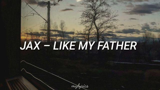 significado de la canción: like my father de jax usa