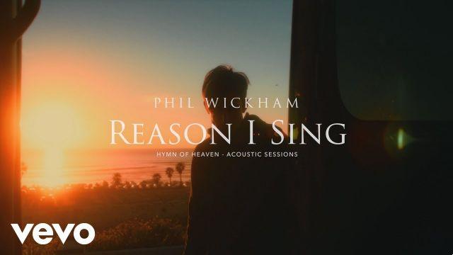 significado de la canción: reason i sing de phil wickham