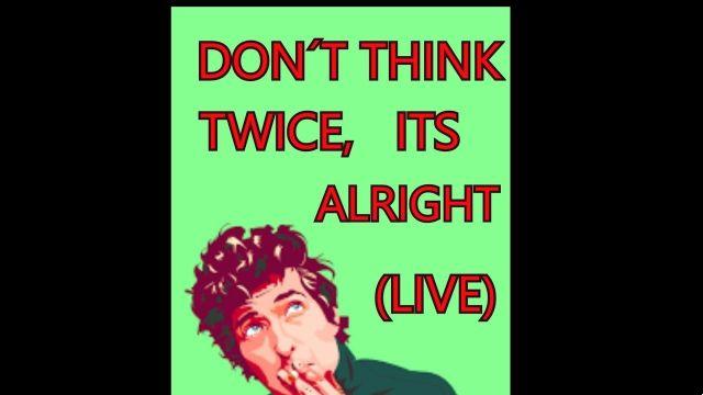 significado de la canción: don t think twice it s all right de bob dylan