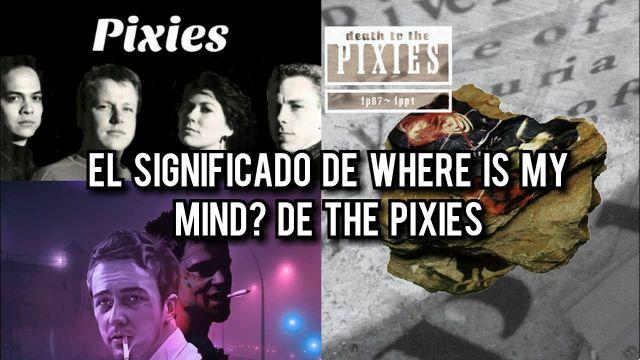 significado de la canción: where is my mind de pixies